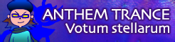 「ANTHEM TRANCE」Votum stellarum banner