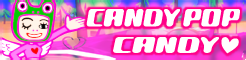 「CANDY POP」CANDY♥ banner
