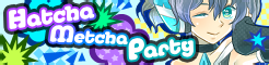 Hatcha Metcha Party banner