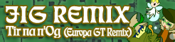 「JIG REMIX」Tir na n'Og (Europa GT Remix) banner