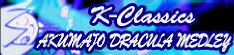 「K-Classics」AKUMAJO DRACULA MEDLEY banner