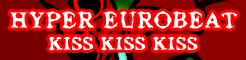 「HYPER EUROBEAT」KISS KISS KISS banner