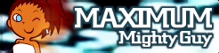 「MAXIMUM」Mighty Guy banner
