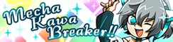 Mecha Kawa Breaker!! banner