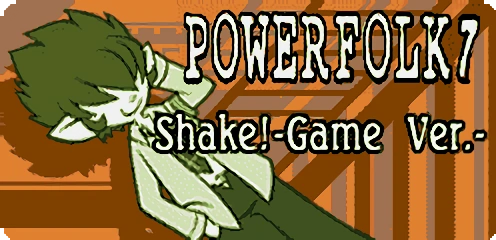 「POWER FOLK 7」Shake! -Game Ver.- banner