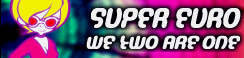 「SUPER EURO」WE TWO ARE ONE banner