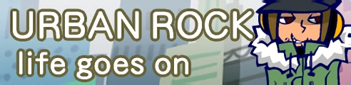 「URBAN ROCK」life goes on banner